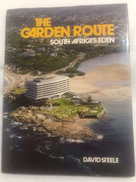 The Garden Route of South Africas Eden - David Steele