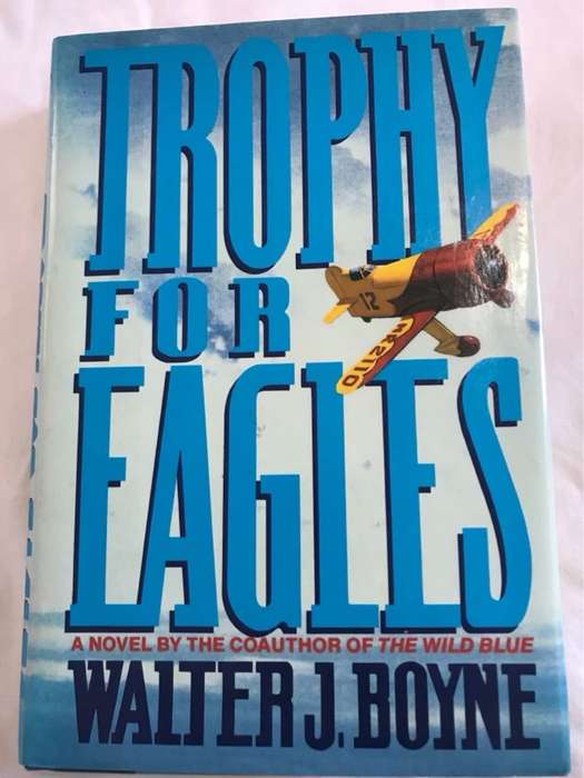 Trophy for Eagles - Walter J. Boyne