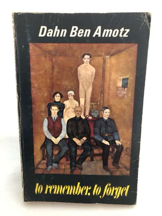 To Remember,to Forget - Dahl Ben Amotz