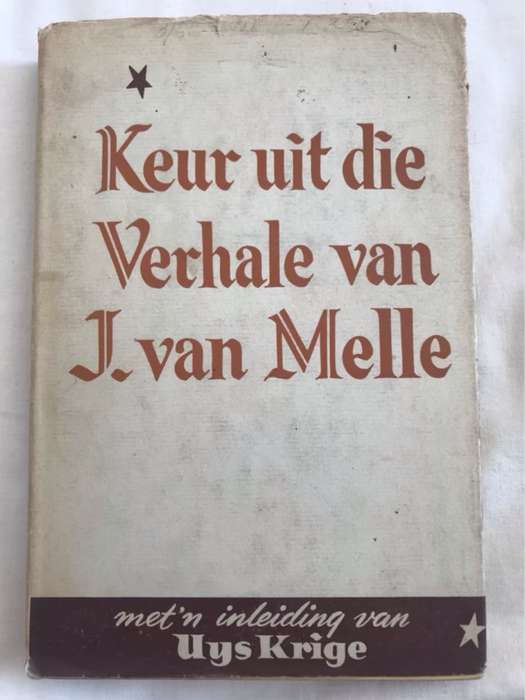 Keur uit die Verhale van J.Van Melle - Uys Krige(Inleiding)