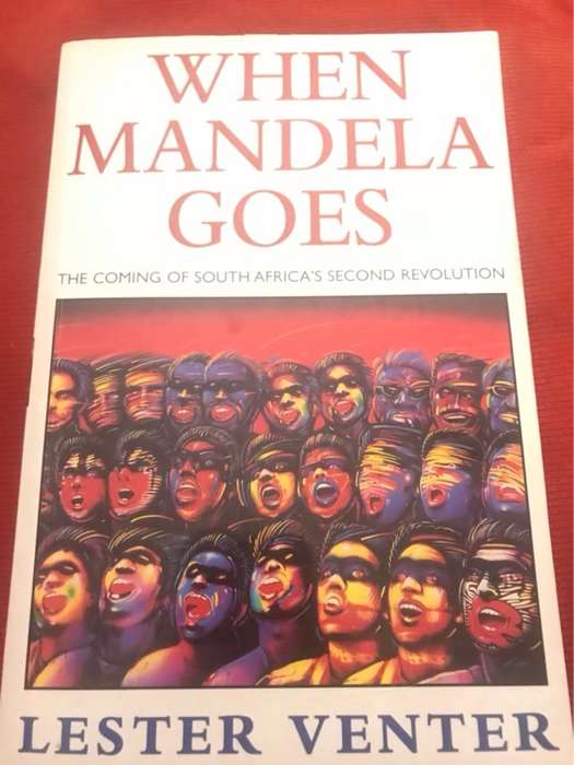 When Mandela Goes, The Coming of South Africa's Second Revolution - Lester Venter