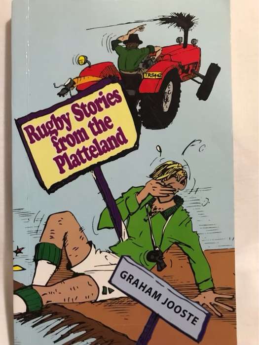 Rugby Stories from the Platteland - Graham K. Jooste