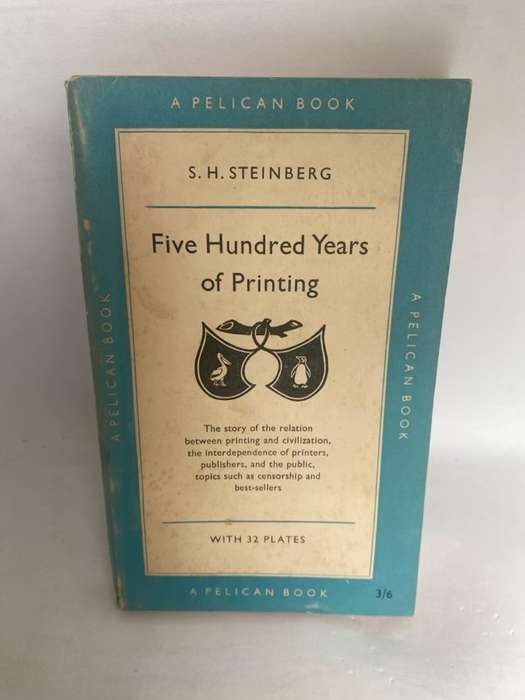 Five Hundred Years Of Printing - S.H.Steinberg