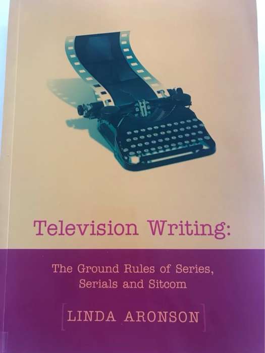 Television Writing, The Ground Rules of Series, Serials and Sitcom - Linda Aronson