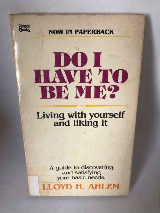 Do I Have To Be Me? - Lloyd H.Ahlem