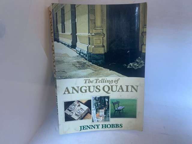 The Telling of Angus Quain, A Novel - Jenny Hobbs