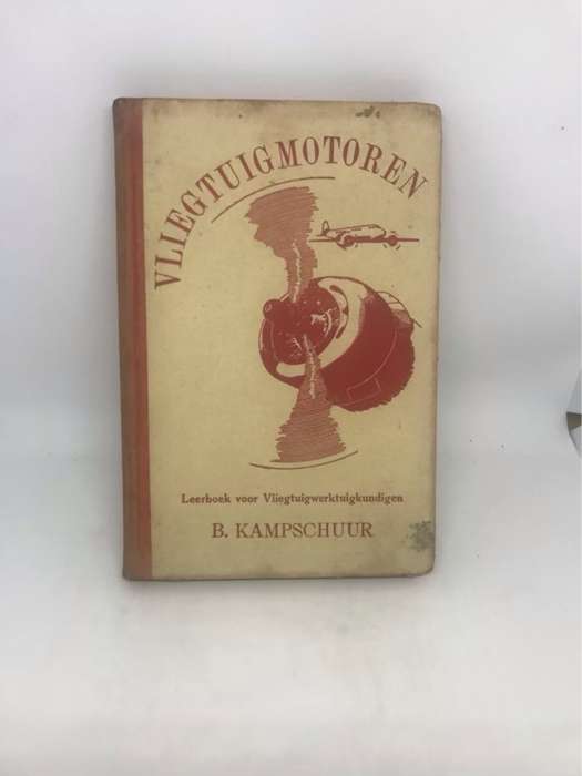 Vliegtuigmotoren, Deel 1, Leerboek voor Vliegtuigwerktuigkundigen - B.Kampschuur