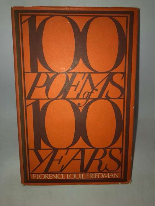 100 Poems of 100 Years - Florence Louie Friedman