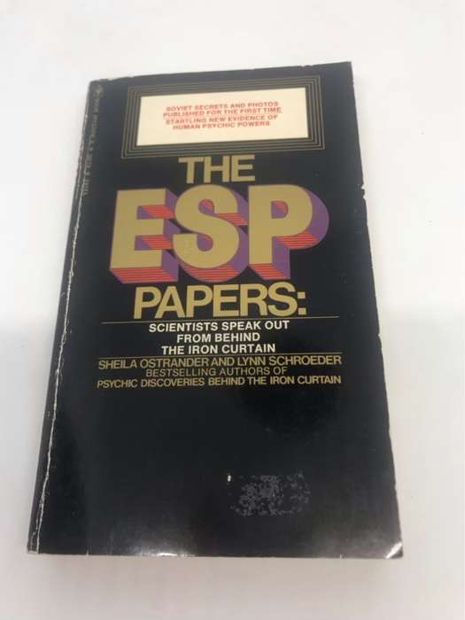 The ESP Papers: Scientists Speak Out from Behind the Iron Curtain - S.Ostrander and L.Schroeder