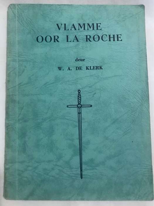 Vlamme oor La Roche - W.A.De Klerk