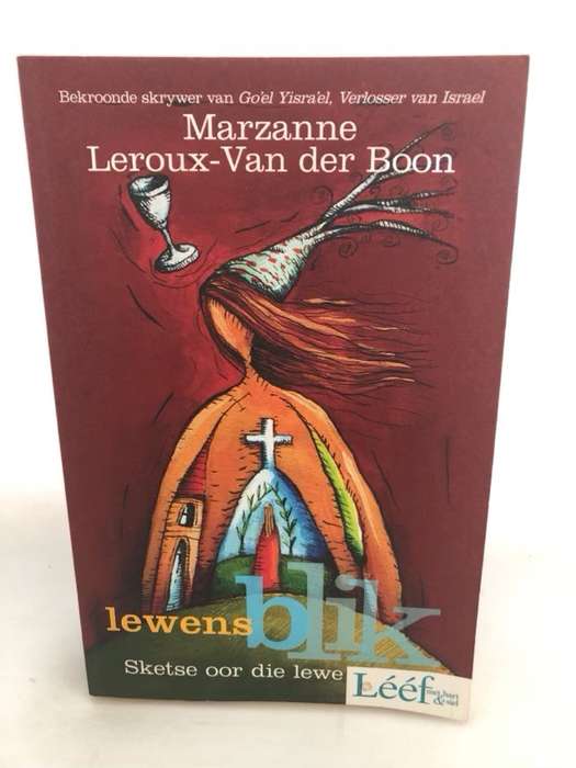 Lewensblik, sketse oor die lewe - Marzanne Leroux-Van der Boon
