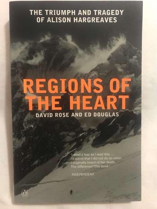 Regions of the Heart, The Triumph and Tragedy of Alison Hargreaves - David Rose,Ed Douglas