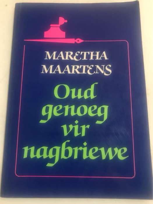 Oud genoeg vir nagbriewe - Maretha Maartens