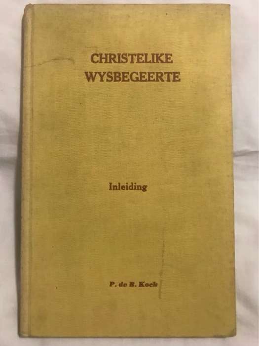 Christelike Wysbegeerte - P.De B.Kock