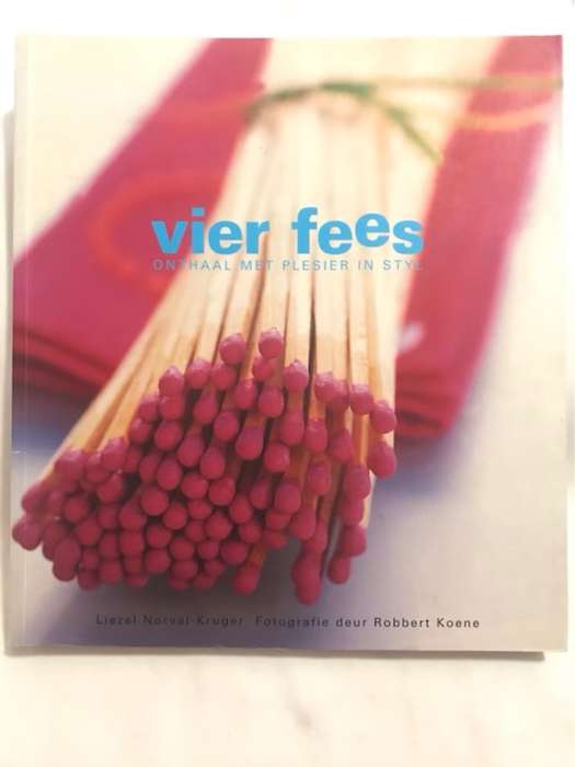 Vier fees, onthaal met plesier in styl - Liezel Norval-Kruger