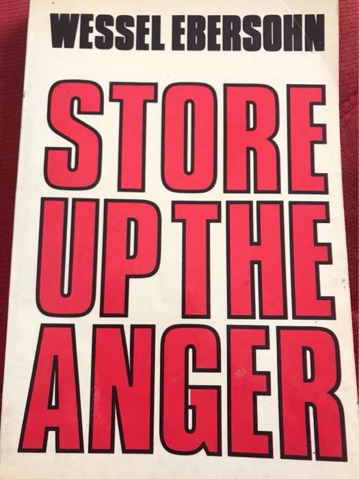 Store Up The Anger - Wessel Ebersohn