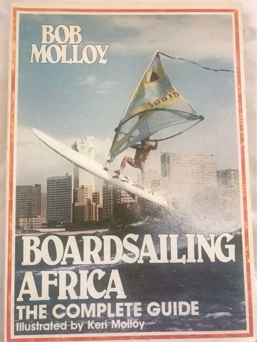 Boardsailing Africa, The Complete Guide - Bob Molloy
