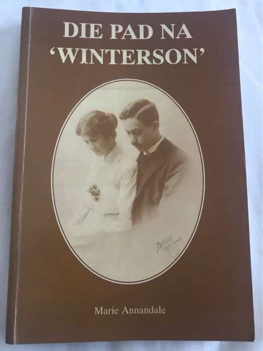 Die pad na Winterson, Die lewensverhaal van Johan en Elise Reyneke - Marie Annandale