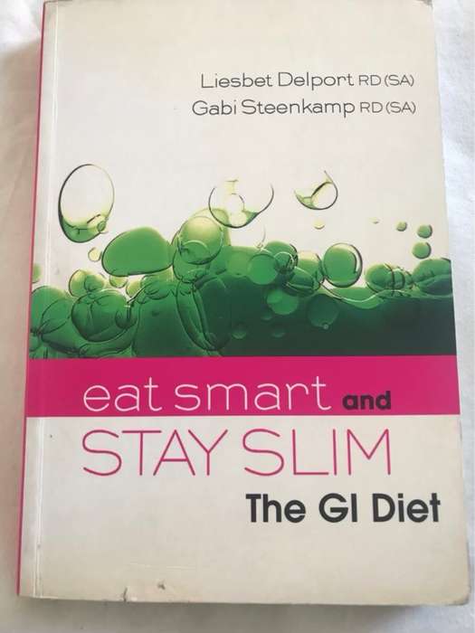Eat Smart and Stay Slim, The GI Diet - Liesbet Delport, Gabi Steenkamp
