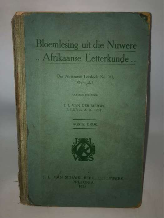 Bloemlesing uit die Nuwere Afrikaanse Letterkunde..1922 - J.J.Van der Merwe en ander Ed.