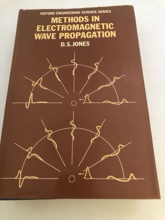 Methods in Electromagnetic Wave Propagation - D.S.Jones