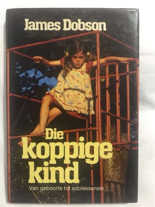 Die Koppige Kind - James Dobson