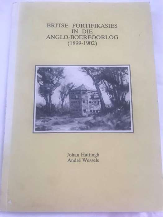 Britse Fortifikasies in die Anglo-Boereoorlog (1899-1902) - Johan Hattingh en Andre Wessels