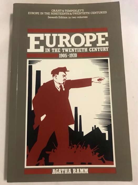Europe in the Twentieth Century 1905-1970 - Arthur James Grant, Agatha Ramm, H. W. V. Temperley
