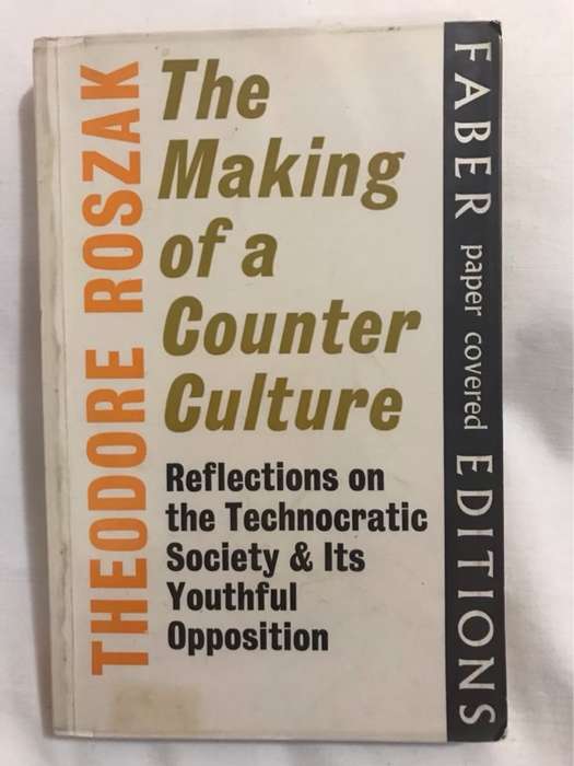 The Making of a Counter Culture - Theodore Roszak