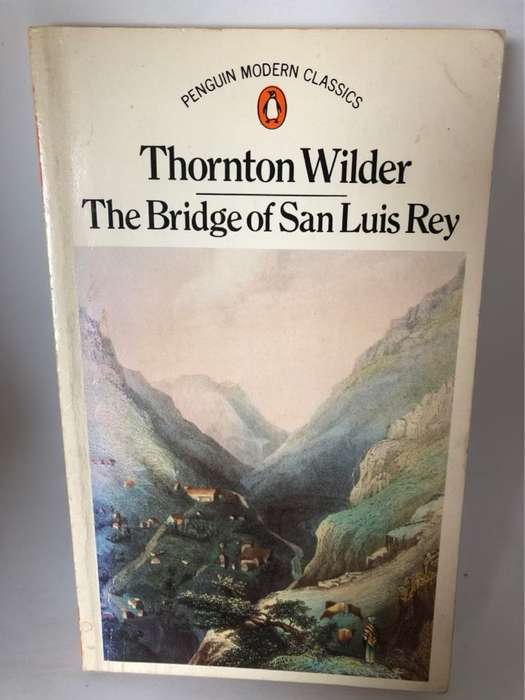 The Bridge of San Luis Rey - Thornton Wilder