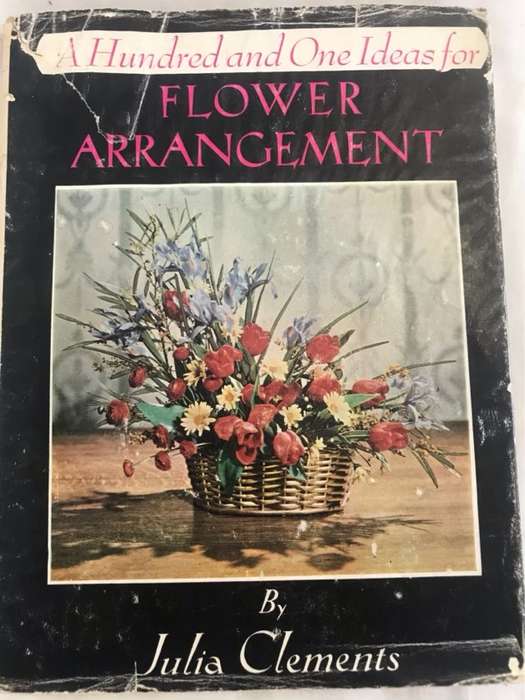One Hundred and One Ideas for Flower Arrangement - Julia Clements