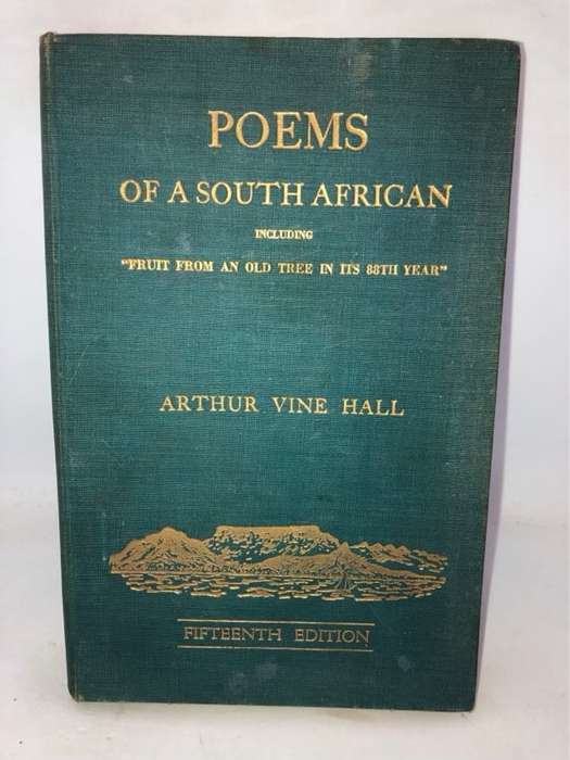 Poems of a South African including fruit from an old tree in its 88th year - Arthur Vine Hall
