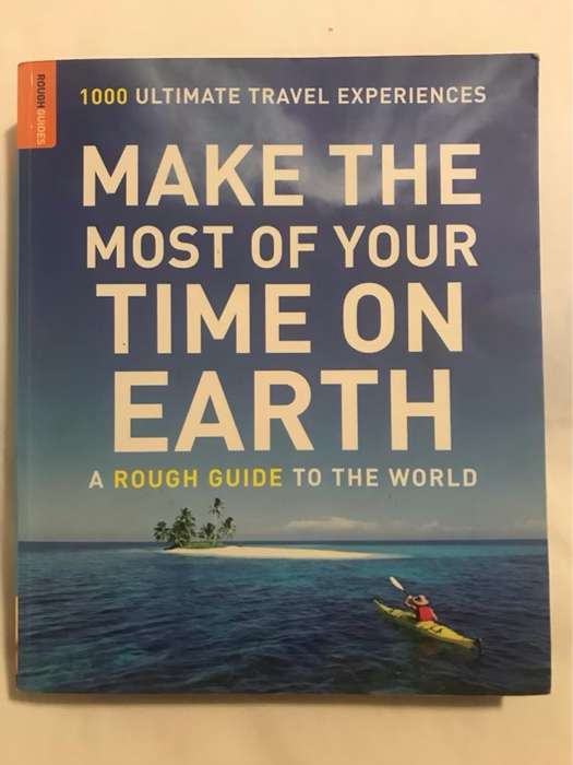 Make the Most of Your Time on Earth, a rough guide to the world - Rough Guides