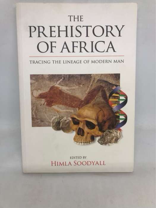 The Prehistory of Africa, Tracing the Lineage of Modern Man - Himla Soodyall