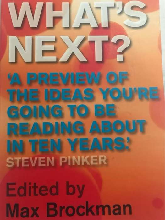 What's Next?, Dispatches on the Future of Science - Max