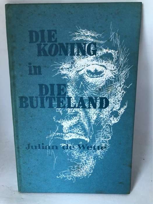Die Koning in die Buiteland - Julian L-C De Wette