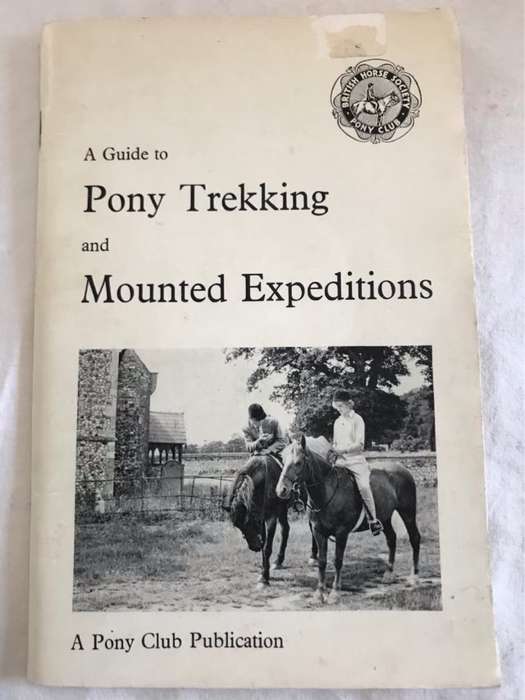 A Guide to Pony Trekking and Mounted Expeditions - The British Horse Society