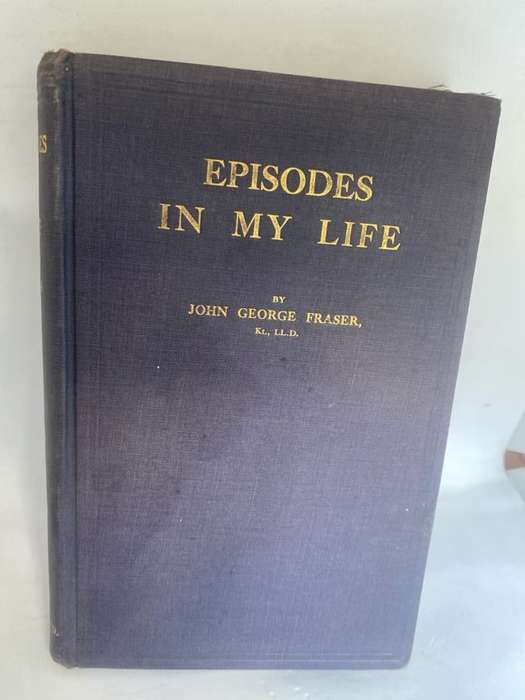 Episodes In My Life - John H.Fraser