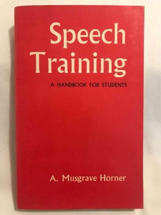 Speech Training - A.Musgrave Horner
