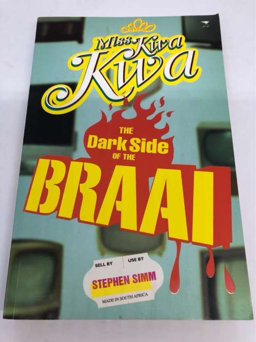 Miss Kwa Kwa, The Dark Side of the Braai - Stephen Simm