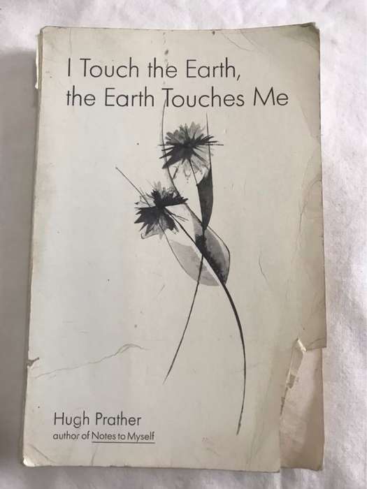 I Touch the Earth, the Earth Touches Me - Hugh Prather