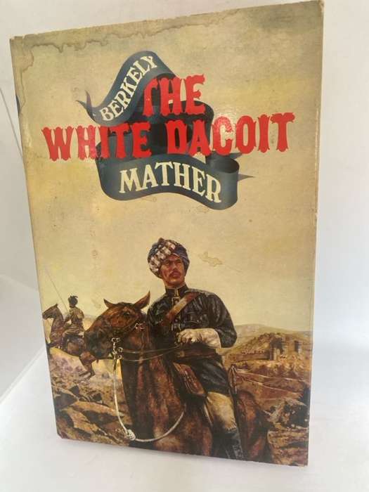 Thw White Dacoit - Berkely Mather