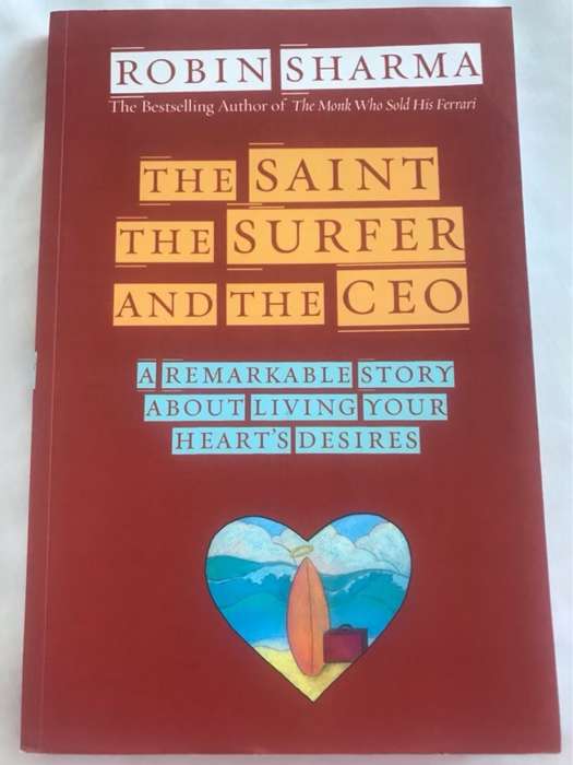 The Saint, the Surfer, and the CEO - Robin Shilp Sharma