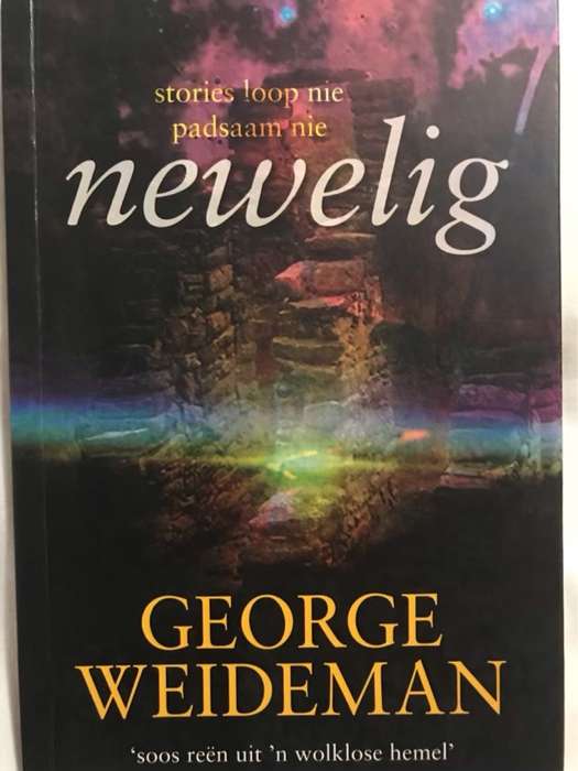 Newelig, Stories loop nie padsaam nie - George Weideman *SIGNED*