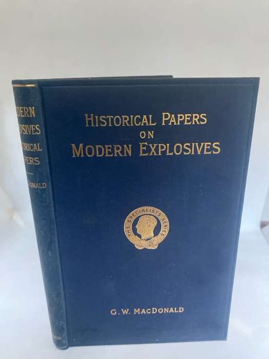 Historical Papers On Modern Explosives - G.W.MacDonald