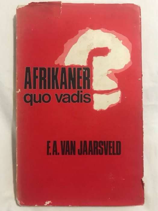 Afrikaner Quo Vadis?  F.A.Van Jaarsveld