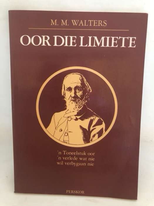 Oor die Limiete, 'n Toneelstuk oor 'n verlede wat nie wil verbygaan nie - M.M.Walters