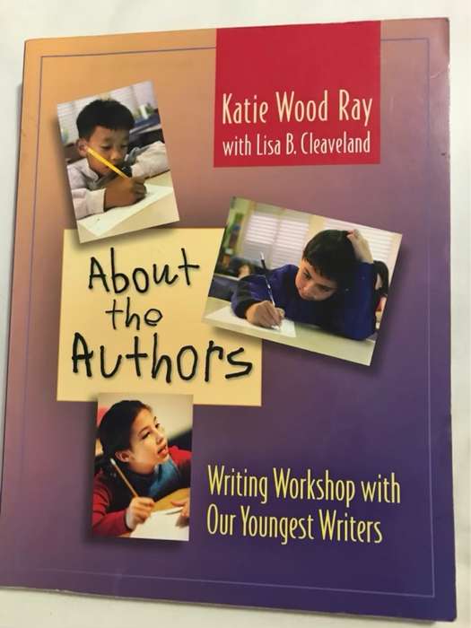 About the Authors - Katie Wood Ray, Lisa B. Cleaveland