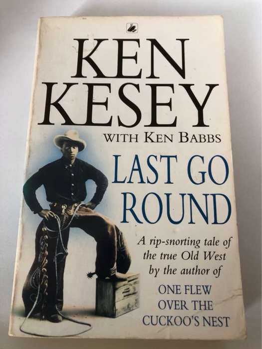 Last Go Round - Ken Kesey, Ken Babbs