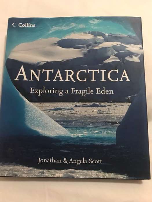 Antarctica, Exploring a Fragile Eden - Jonathan Scott,Angela Scott